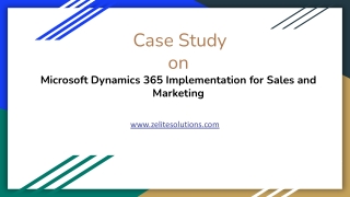 Case Study  on  Microsoft Dynamics 365 Implementation for Sales and Marketing