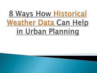 8 ways how historical weather data can help in Urban Planning