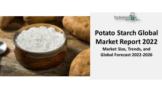 Potato Starch Market Insights, Analysis, Share, Size And Forecast 2022 To 2031