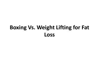 Boxing Vs  Weight Lifting for Fat Loss
