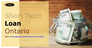 Get fast Short Term Loan in Ontario  with Delta Cash!