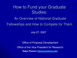 How to Fund your Graduate Studies : An Overview of National Graduate Fellowships and How to Compete for Them