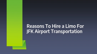 Reasons To Hire a Limo For JFK Airport Transportation