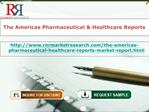 Pharmaceutical and Healthcare Reports for Americas