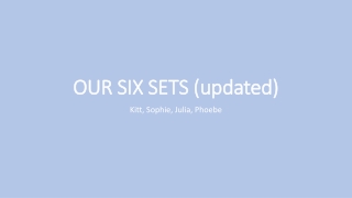 OUR SIX SETS (updated)
