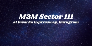 M3M Sector 111 Dwarka Expressway Gurugram - Brochure