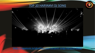 Get the list of Top 20 Haryanvi DJ song
