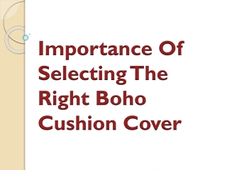 Importance Of Selecting The Right Boho Cushion Cover