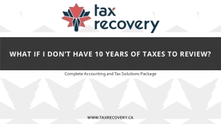 What if I don’t have 10 years of taxes to review? - Tax Recovery Inc