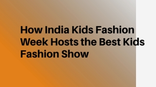 How India Kids Fashion Week Hosts the Best Kids Fashion Show