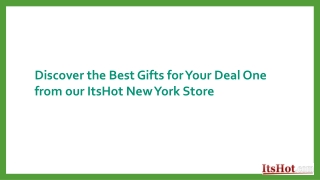 Discover the Best Gifts for Your Deal One from our ItsHot New York Store