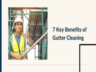 7 Key Benefits of Gutter Cleaning