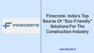 Finecrete- India’s Top Source Of “Eco-Friendly” Solutions For The Construction