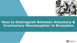 How to Distinguish Between Voluntary & Involuntary Manslaughter in Brampton