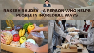 Rakesh Rajdev – A Person Who Helps People In Incredible Ways