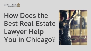 How Does the Best Real Estate Lawyer Help You in Chicago
