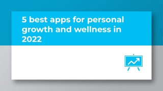 5 best apps for personal growth and wellness in 2022