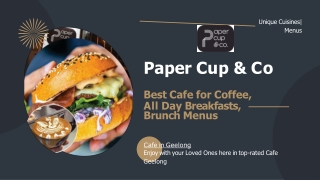 Topmost Cafes in Geelong| Paper Cup & Co