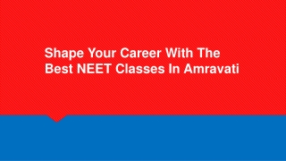 Shape Your Career With The Best NEET Classes In Amravati