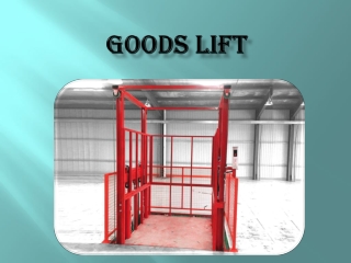 Goods Lift Manufacturers in Chennai,Tamilnadu,India,Noida,Ajman,Mumbai,Faridabad,Qatar,UAE