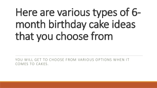 Here are various types of 6-month birthday cake ideas that you choose from