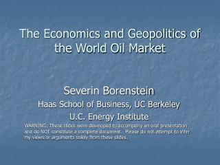 The Economics and Geopolitics of the World Oil Market