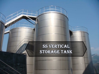 SS Vertical Storage Tank Manufacturers in Coimbatore,Tamilnadu,India,Noida