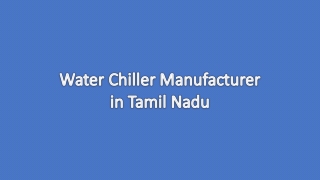 Water Chiller Manufacturer in Tamil Nadu