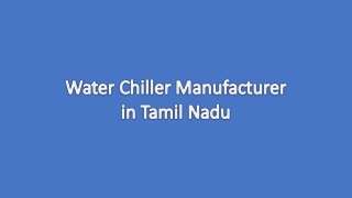 Water Chiller Manufacturer in Tamil Nadu