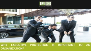 Why Executive Protection is Important to an Organization?