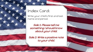 I ndex Card: Write your child’s first and last name and period.