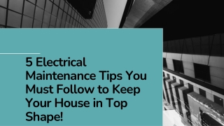 5 Electrical Maintenance Tips You Must Follow to