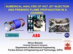 NUMERICAL ANALYSIS OF HOT JET INJECTION AND PREMIXED FLAME PROPAGATION IN A CHANNEL