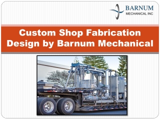 Custom Shop Fabrication Design by Barnum Mechanical