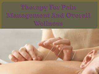 Therapy For Pain Management And Overall Wellness
