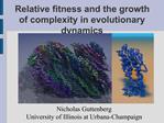 Relative fitness and the growth of complexity in evolutionary dynamics