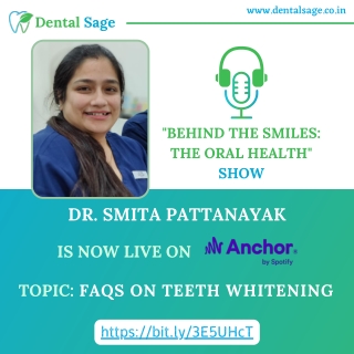 Podcast on FAQs about Teeth Whitening - Best Dentist in Yelahanka - Dental Sage