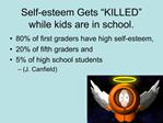 Self-esteem Gets KILLED while kids are in school.