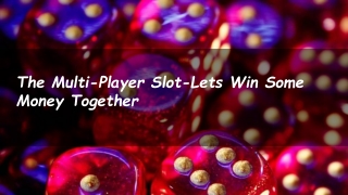 The Multi-Player Slot-Lets Win Some Money Together (1)