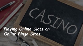 Playing Online Slots on Online Bingo Sites (5)