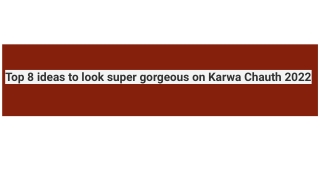 Look Stunning this Karwa Chauth with these 8 Trendsetting Ideas
