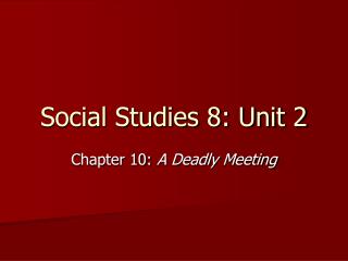 Social Studies 8: Unit 2