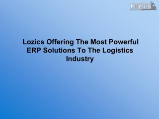 Lozics Offering The Most Powerful ERP Solutions To The Logistics Industry