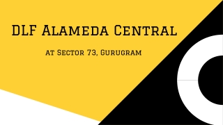 DLF Alameda Central At Sector 73 Gurugram - Download PDF