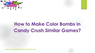 How to Make Color Bombs in candy crush similar games