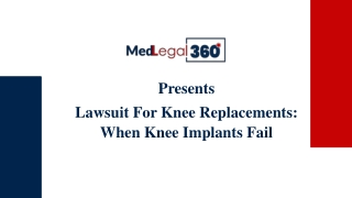 What you need to know if you are considering a lawsuit for knee replacements