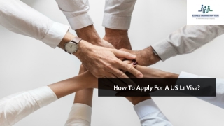 How To Apply For A US L1 Visa