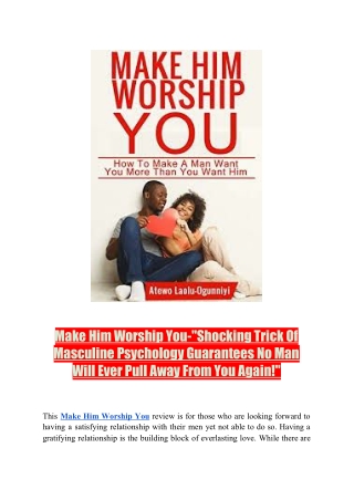 Make him worship you