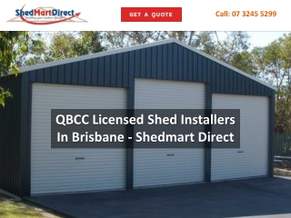 QBCC Licensed Shed Installers In Brisbane - Shedmart Direct