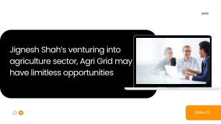 Jignesh Shah’s venturing into agriculture sector, Agri Grid may have limitless opportunities